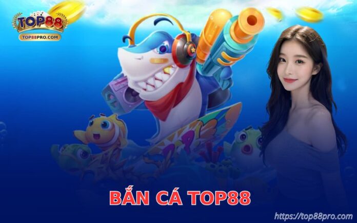 ban-ca-top88-1 Bắn Cá Top88